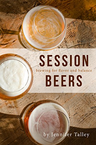 Session Beers: Brewing for Flavor and Balance von Brewers Publications