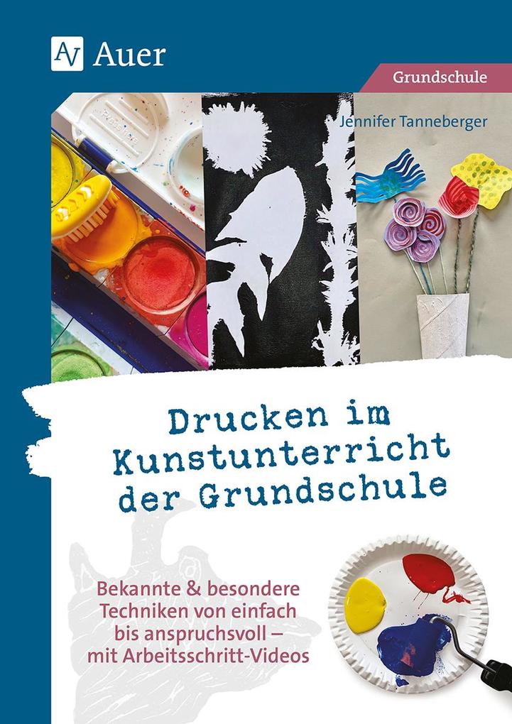 Drucken im Kunstunterricht der Grundschule von Auer Verlag i.d.AAP LW