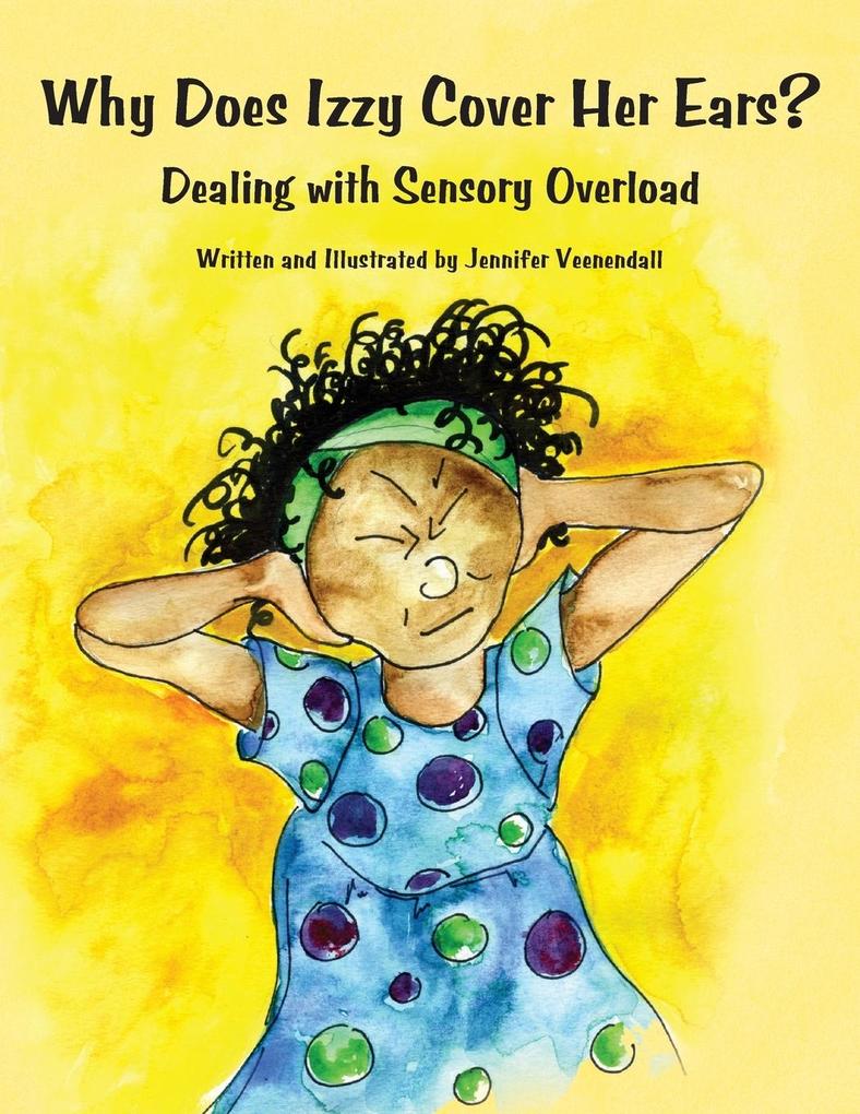 Why Does Izzy Cover Her Ears? Dealing with Sensory Overload von AAPC Publishing