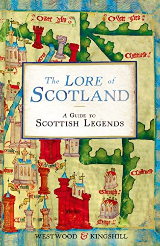 The Lore of Scotland: A guide to Scottish legends von Arrow