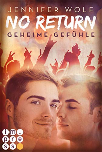 No Return 1: Geheime Gefühle: Rockstar-Liebesroman und Gay Romance in Einem - über heimliche Liebe backstage (1)