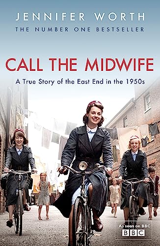 Call The Midwife: A True Story Of The East End In The 1950s von Weidenfeld & Nicolson