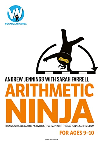 Arithmetic Ninja for Ages 9-10: Maths activities for Year 5 Arithmetic Ninja for Ages 9-10: Maths activities for Year 5