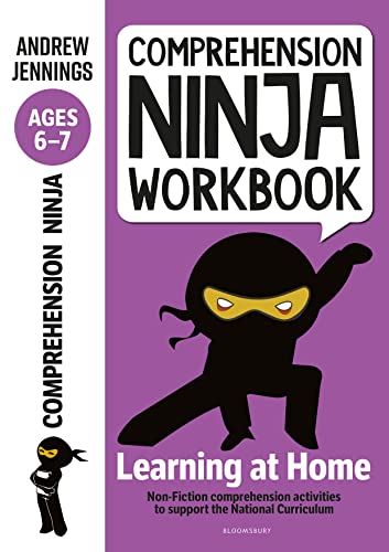 Comprehension Ninja Workbook for Ages 6-7: Comprehension activities to support the National Curriculum at home Comprehension Ninja Workbook for Ages 6-7: Comprehension activities to support the National Curriculum at home