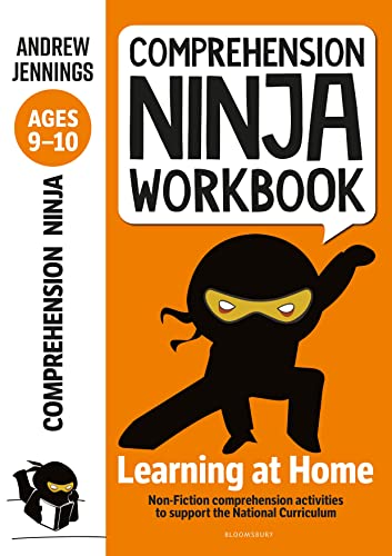 Comprehension Ninja Workbook for Ages 9-10: Comprehension activities to support the National Curriculum at home Comprehension Ninja Workbook for Ages 9-10: Comprehension activities to support the National Curriculum at home