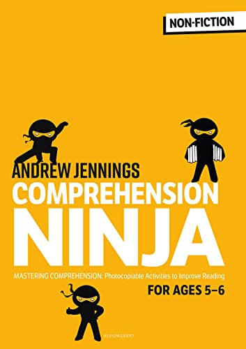 Comprehension Ninja for Ages 5-6: Comprehension worksheets for Year 1 Comprehension Ninja for Ages 5-6: Comprehension worksheets for Year 1