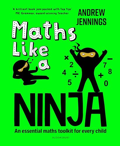 Maths Like a Ninja: An essential maths toolkit for every child von Bloomsbury Education