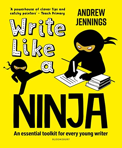 Write Like a Ninja: An essential toolkit for every young writer von Bloomsbury Education