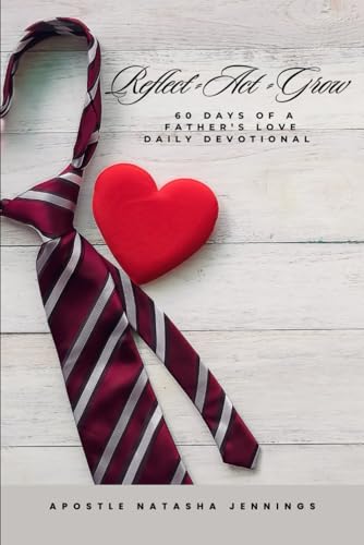 60 Days of a Father's Love Daily Devotional: Reflect Act Grow von Independently published