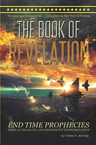 The Book Of Revelation: From An Israelite And Historicist Interpretation von Kingdom Treasure Ministries