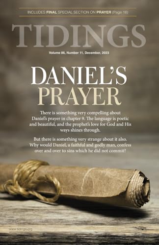 Tidings - Volume 86 - Number 11 - December, 2023 - Daniel's Prayer (Christadelphian Tidings Magazine, Band 18)