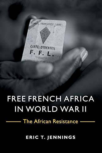 Free French Africa in World War Ii: The African Resistance