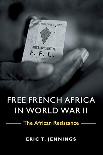 Free French Africa in World War Ii: The African Resistance von Cambridge University Press