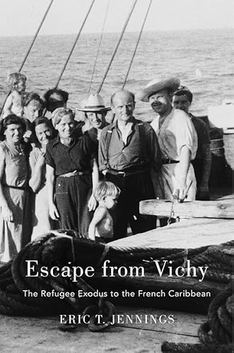 Escape from Vichy: The Refugee Exodus to the French Caribbean