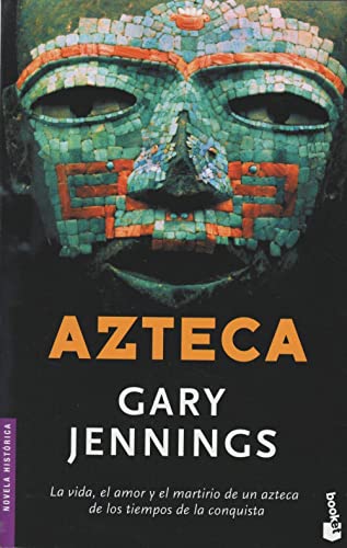 Azteca (Novela histórica, Band 1)