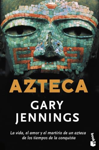 Azteca (Novela histórica, Band 1)