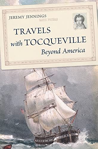 Travels with Tocqueville Beyond America von Harvard University Press
