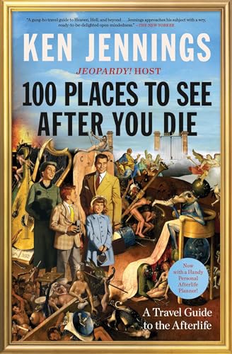 100 Places to See After You Die: A Travel Guide to the Afterlife 100 Places to See After You Die: A Travel Guide to the Afterlife von Scribner