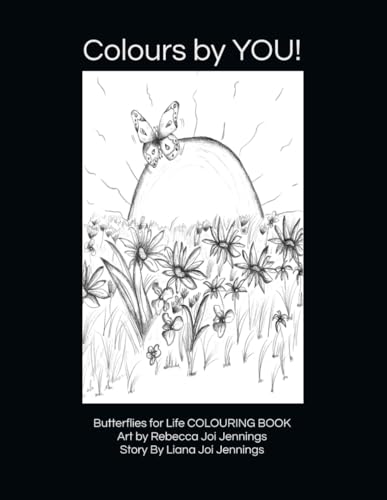 Butterflies for Life Colouring Book: Colour the story of a butterfly who forgets what it is and becomes what a spider wants it to be von KDP