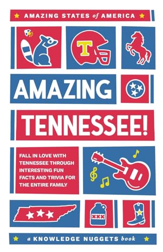 Amazing Tennessee!: Fall in Love with Tennessee through Interesting Fun Facts and Trivia for the Entire Family (Amazing States of America) von Knowledge Nugget Books