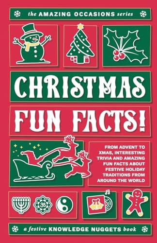 Christmas Fun Facts!: From Advent to Xmas, Interesting Trivia and Amazing Fun Facts about Festive Holiday Traditions from around the World