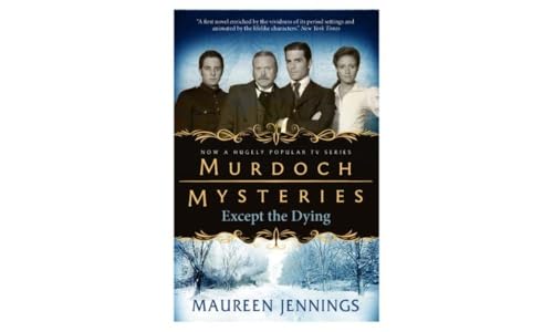 Murdoch Mysteries - Except the Dying