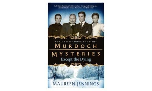 Murdoch Mysteries - Except the Dying von Titan Books Ltd