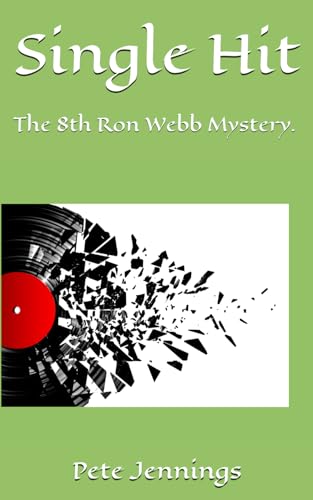Single Hit: The 8th Ron Webb Mystery. (A Ron Webb Mystery, Band 8) von Independently published