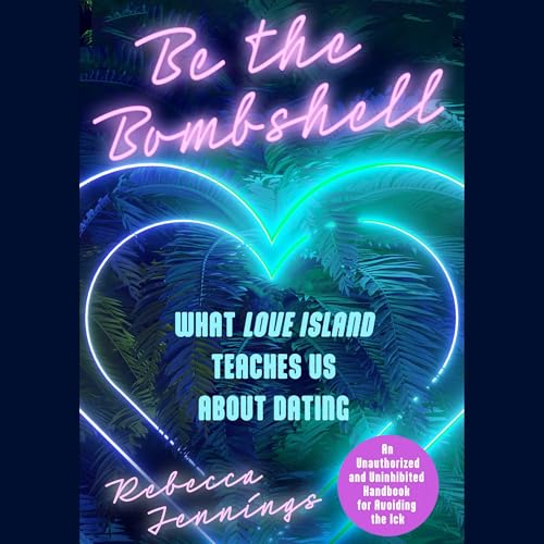 Be the Bombshell: What Love Island Teaches Us About Dating von Blackstone Pub