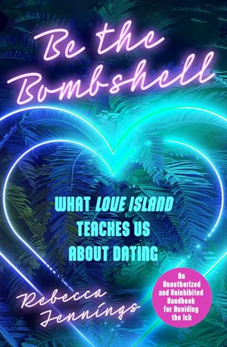 Be the Bombshell: What Love Island Teaches Us About Dating von Simon & Schuster