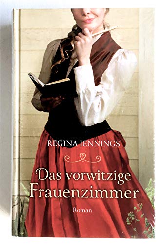 Das vorwitzige Frauenzimmer: Roman.