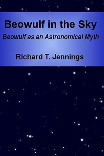 Beowulf in the Sky: Beowulf as an Astronomical Myth von Lulu