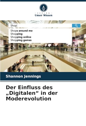 Der Einfluss des „Digitalen“ in der Moderevolution von Verlag Unser Wissen