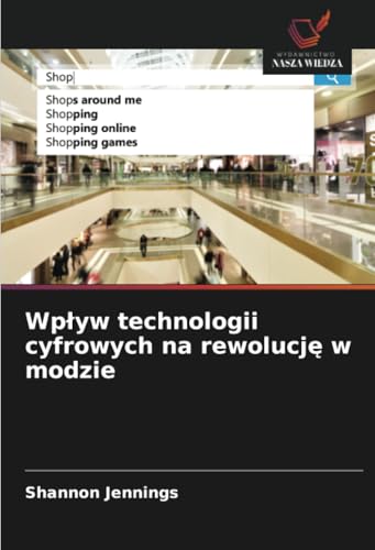 Wpływ technologii cyfrowych na rewolucję w modzie: DE von Wydawnictwo Nasza Wiedza