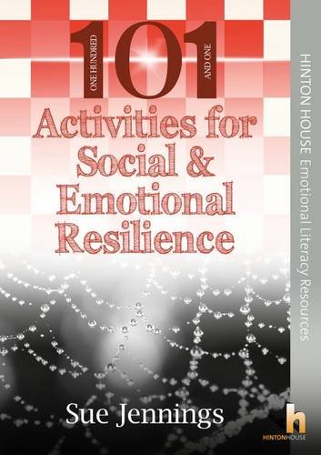 101 Activities for Social & Emotional Resilience: Help children and young people build the coping skills they need to deal with adversity (101 Activities & Ideas, Band 3)
