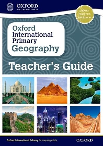 Oxford International Primary Geography: Teacher's Guide (PYP OXFORD INTERNATIONAL PRIMARY GEOGRAPHY)