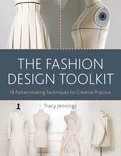 The Fashion Design Toolkit: 18 Patternmaking Techniques for Creative Practice von Bloomsbury Visual Arts