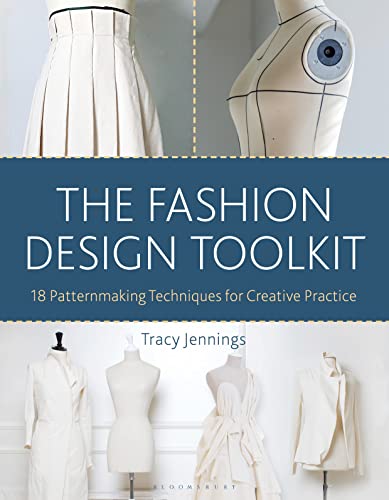 The Fashion Design Toolkit: 18 Patternmaking Techniques for Creative Practice von Bloomsbury Visual Arts