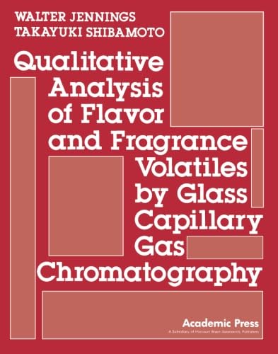Qualitative Analysis of Flavor and Fragrance Volatiles by Glass Capillary Gas Chromatography von Academic Press