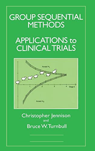 Group Sequential Methods with Applications to Clinical Trials (Chapman & Hall/CRC Interdisciplinary Statistics Series) von CRC Press