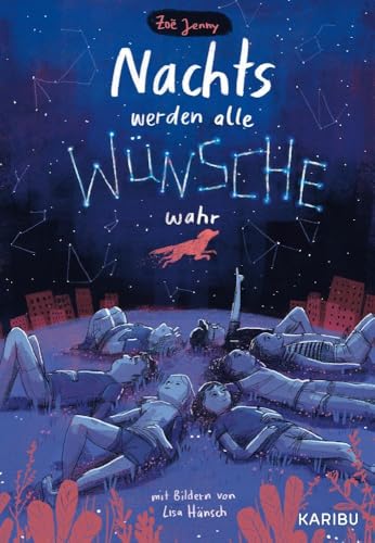 Nachts werden alle Wünsche wahr: Eine berührende Geschichte über Freundschaft und Mut für Mädchen und Jungen ab 9 Jahren Nachts werden alle Wünsche wahr: Eine berührende Geschichte über Freundschaft und Mut für Mädchen und Jungen ab 9 Jahren
