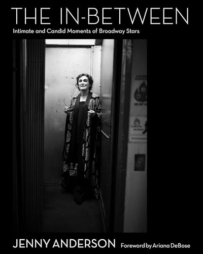 The In-Between: Intimate and Candid Moments of Broadway’s Stars von Applause