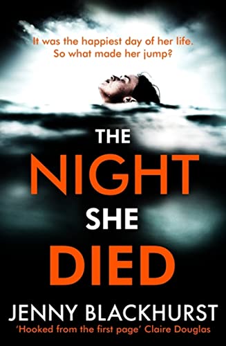 The Night She Died: the addictive new psychological thriller from No 1 bestselling author Jenny Blackhurst