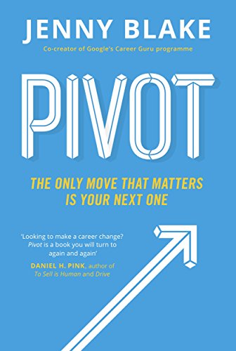 Pivot: The Only Move That Matters Is Your Next One