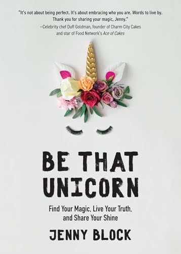 Be That Unicorn: Find Your Magic, Live Your Truth, and Share Your Shine (Happiness Book for Women, for Fans of Brene Brown) von MANGO