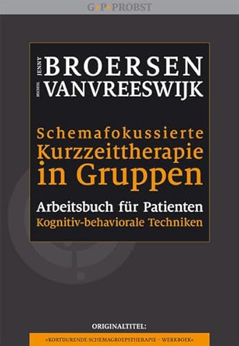 Schemafokussierte Kurzzeittherapie in Gruppen: Arbeitsbuch für Patienten