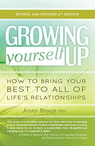 Growing Yourself Up, 2nd Edition: How to bring your best to all of life’s relationships von Exisle Publishing