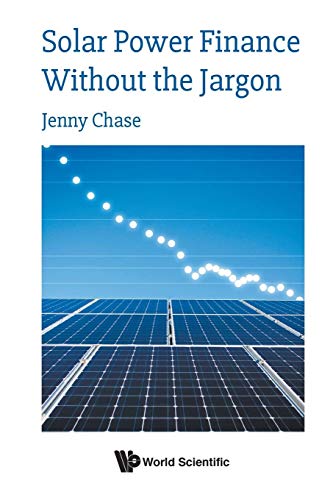 Solar Power Finance Without The Jargon von World Scientific Publishing Europe Ltd
