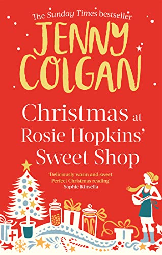Christmas at Rosie Hopkins' Sweetshop: From the bestselling author of feel-good festive fiction