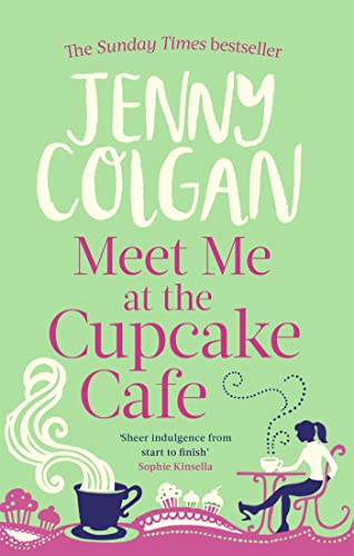 Meet Me At The Cupcake Café: From the bestselling author of feel-good romance (Cupcake Cafe) Meet Me At The Cupcake Café: From the bestselling author of feel-good romance (Cupcake Cafe)
